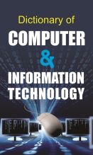 Dictionary Of Computer & Information Technology