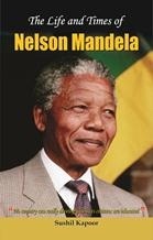 The Life and Times of Nelson Mandela
