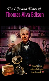 The Life and Times of Thomas Alva Edison