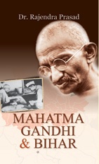 Mahatma Gandhi and Bihar