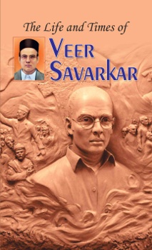 The Life and Times of Veer Savarkar
