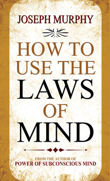 How To Use The Laws of Mind