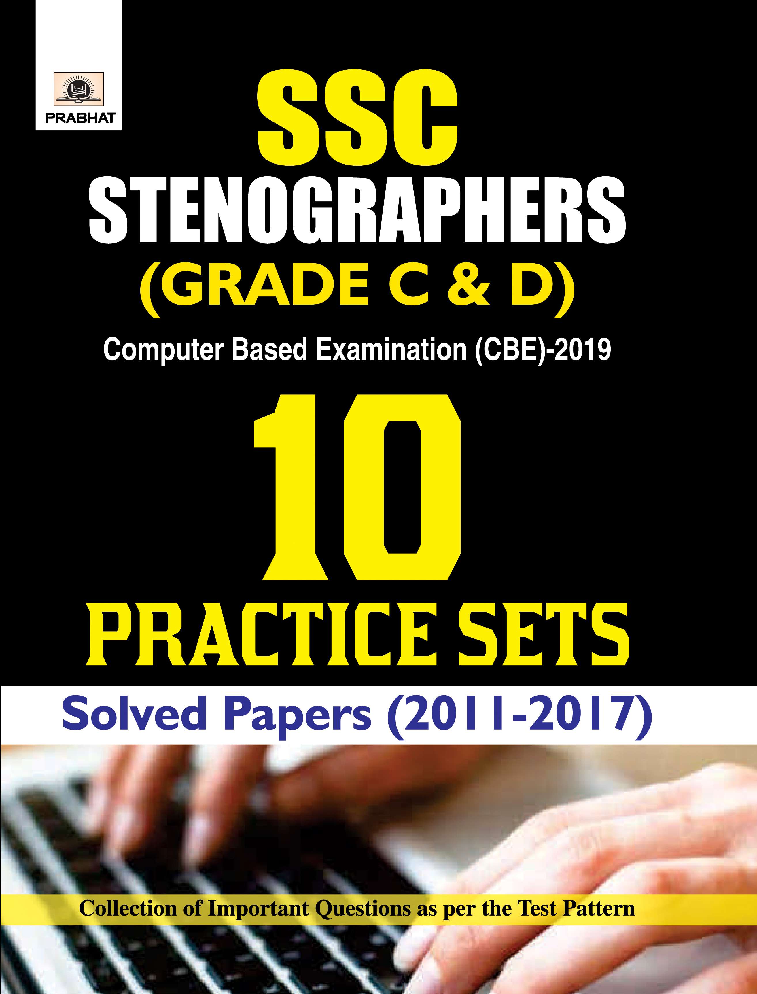 SSC STENOGRAPHER (GRADE C AND D) COMPUTER BASED EXAMINATION (CBE)-2019 10 Practice Sets(PB)