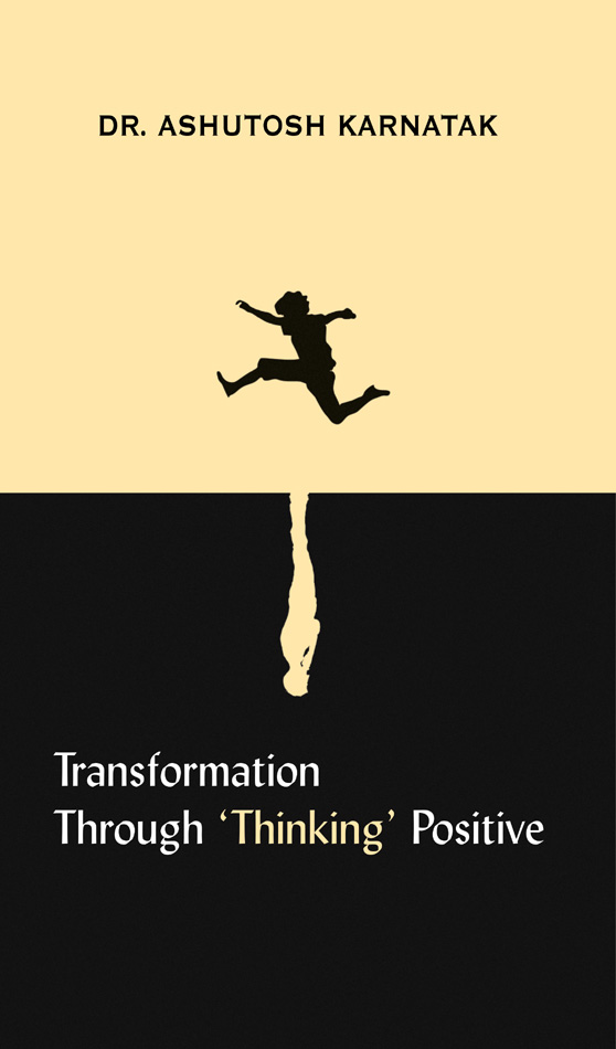 Transformation through â€˜Thinkingâ€™ Positive