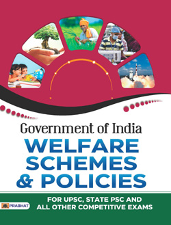 GOVERNMENT OF INDIA WELFARE SCHEMES & POLICIES For UPSC, STATE PSC AND ALL OTHER COMPETITIVE EXAMS