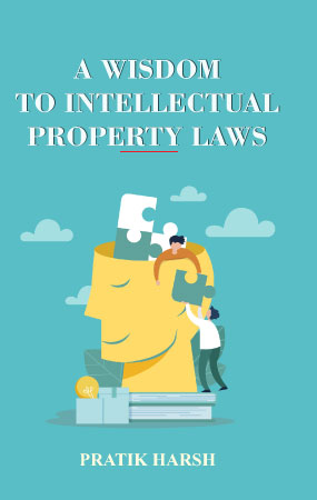 A WISDOM TO INTELLECTUAL PROPERTY LAWS