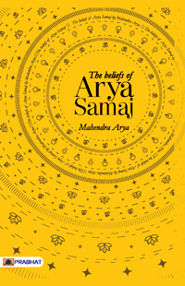 The Beliefs Of Arya Samaj