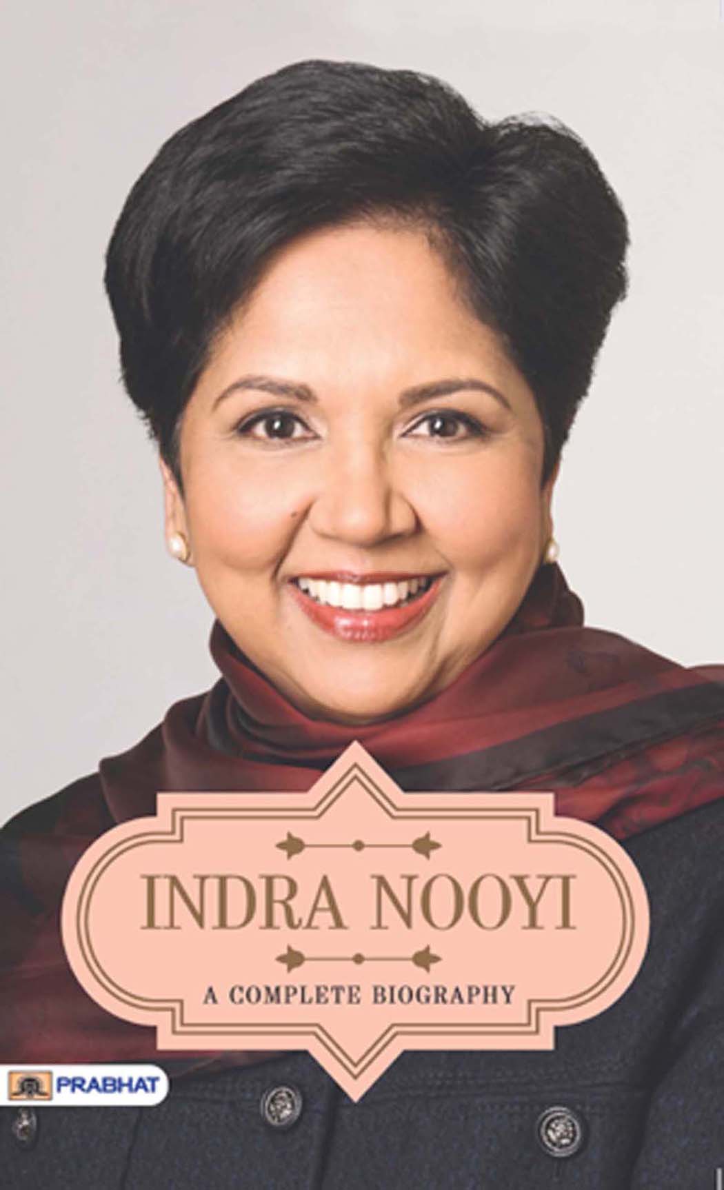 Indra Nooyi A Complete Biography