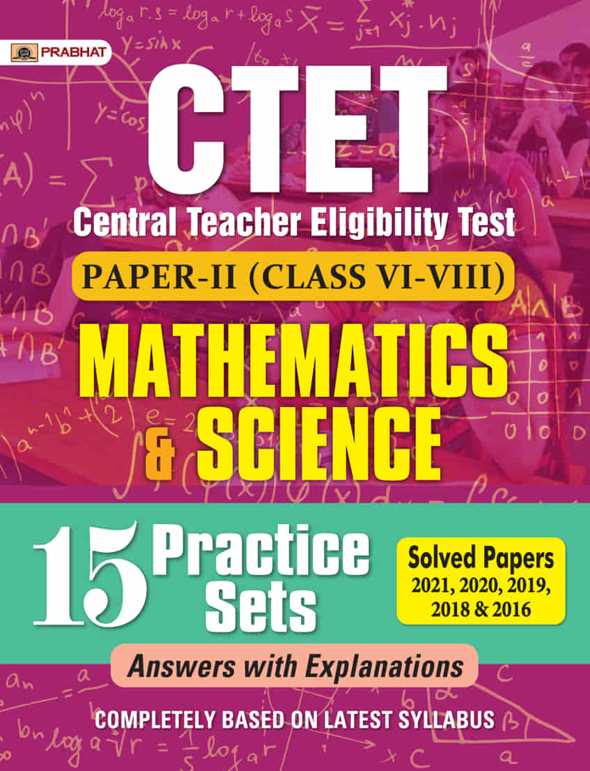 CTET Central Teacher Eligibility Test Paper-Ii (Class: Vi-Viii) Mathematics and Science 15 Practice Sets 