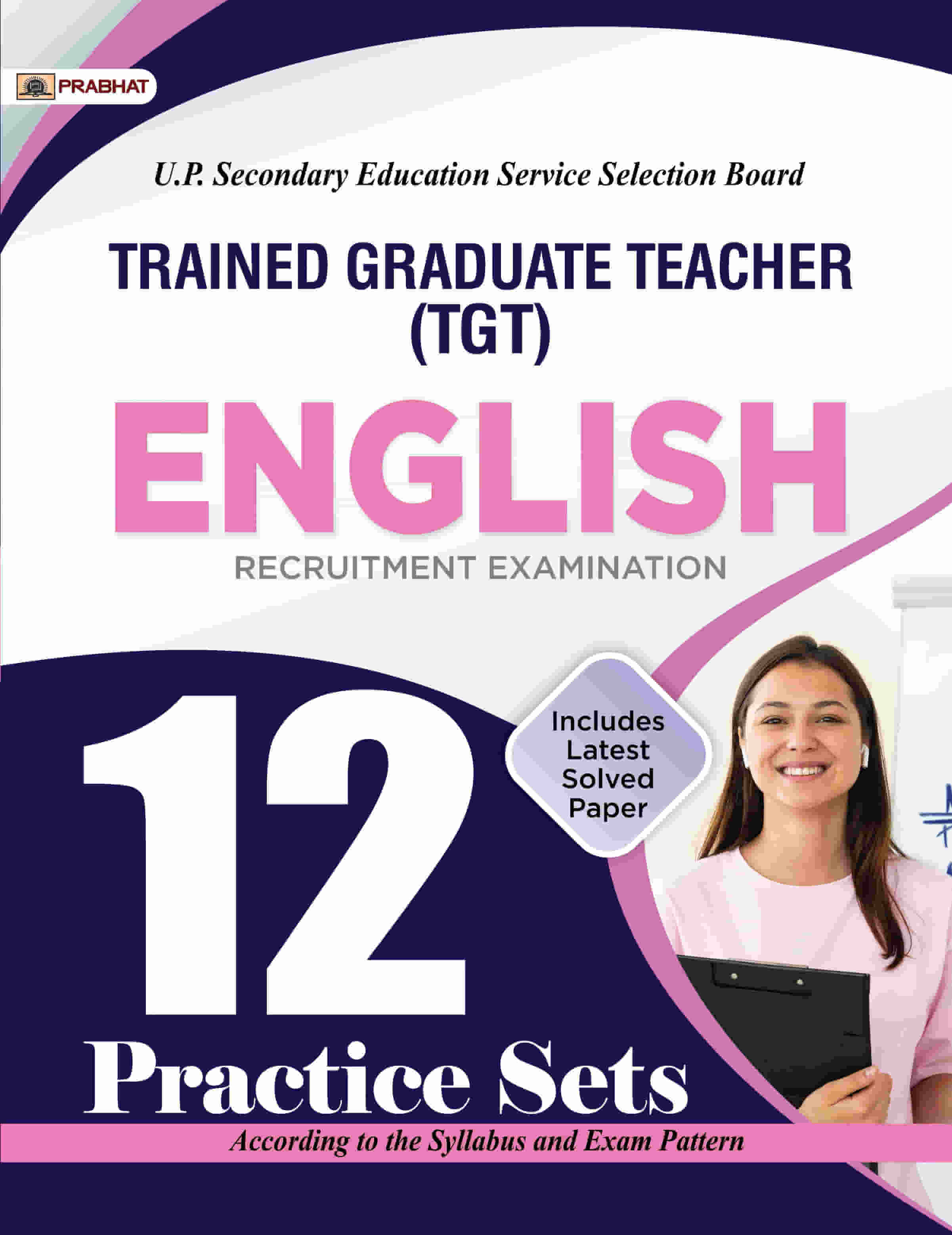 UPSESSB TGT English 12 Practice Sets Uttar Pradesh Secondary Education Service Selection Board Trained Graduate Teacher Recruitment Examination (English Practice Book)