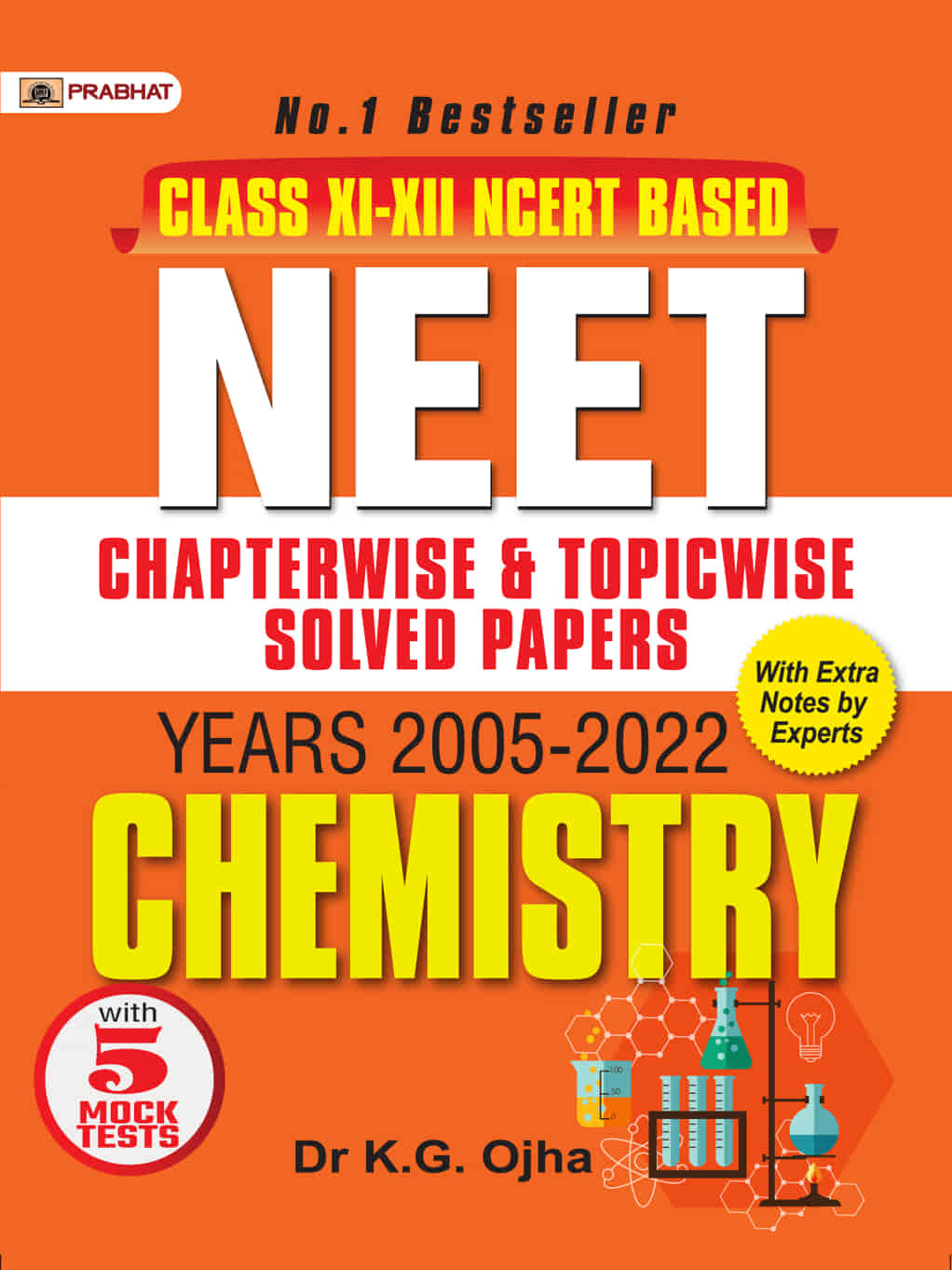 NEET Chapter-Wise & Topic-Wise Solved Papers: Chemistry (2005-2022) with 5 Mock Test