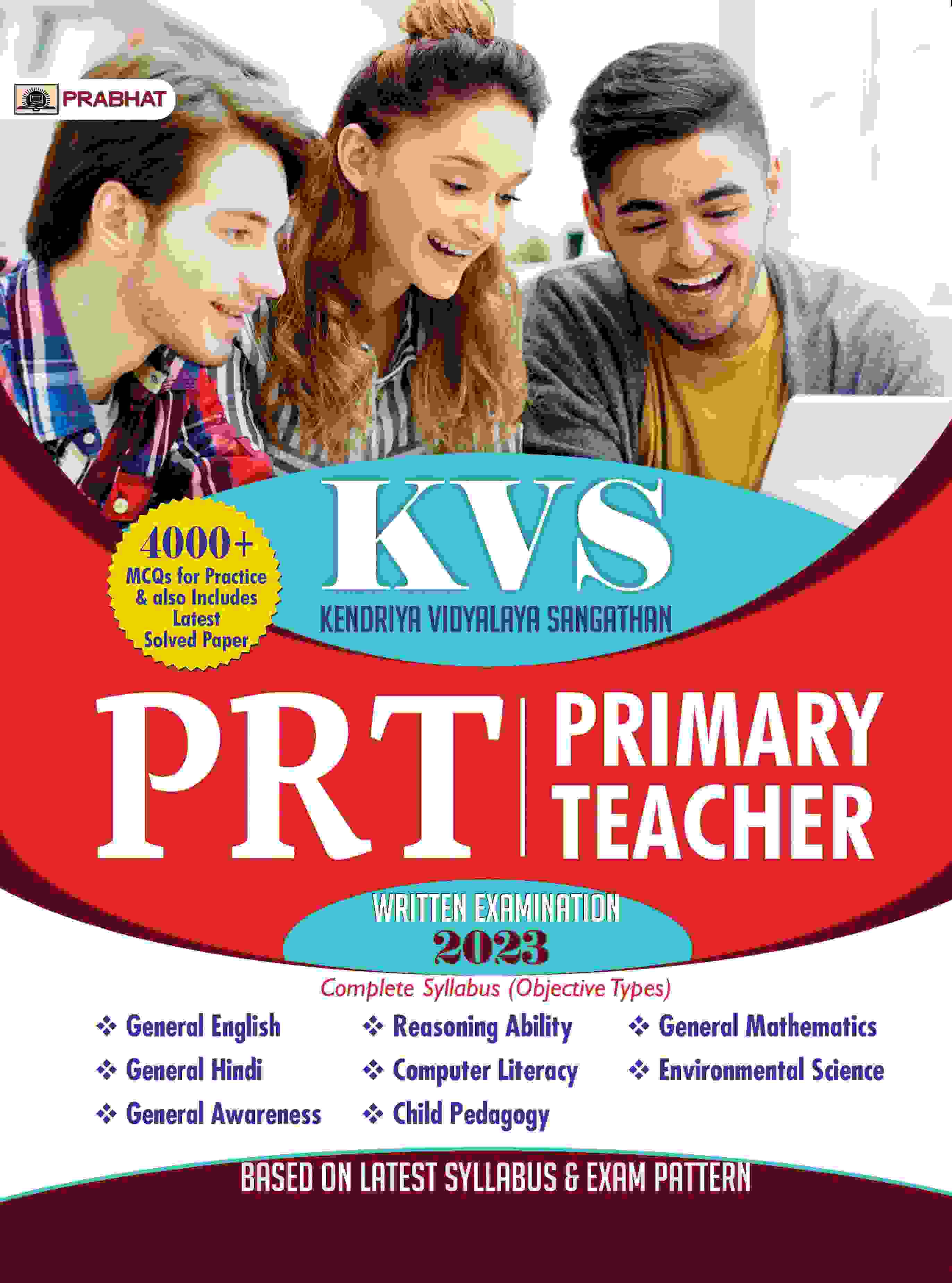 KVS Kendriya Vidyalaya Sangathan PRT : Primary Teacher Written Examination 2023 (Complete Syllabus) Guidebook
