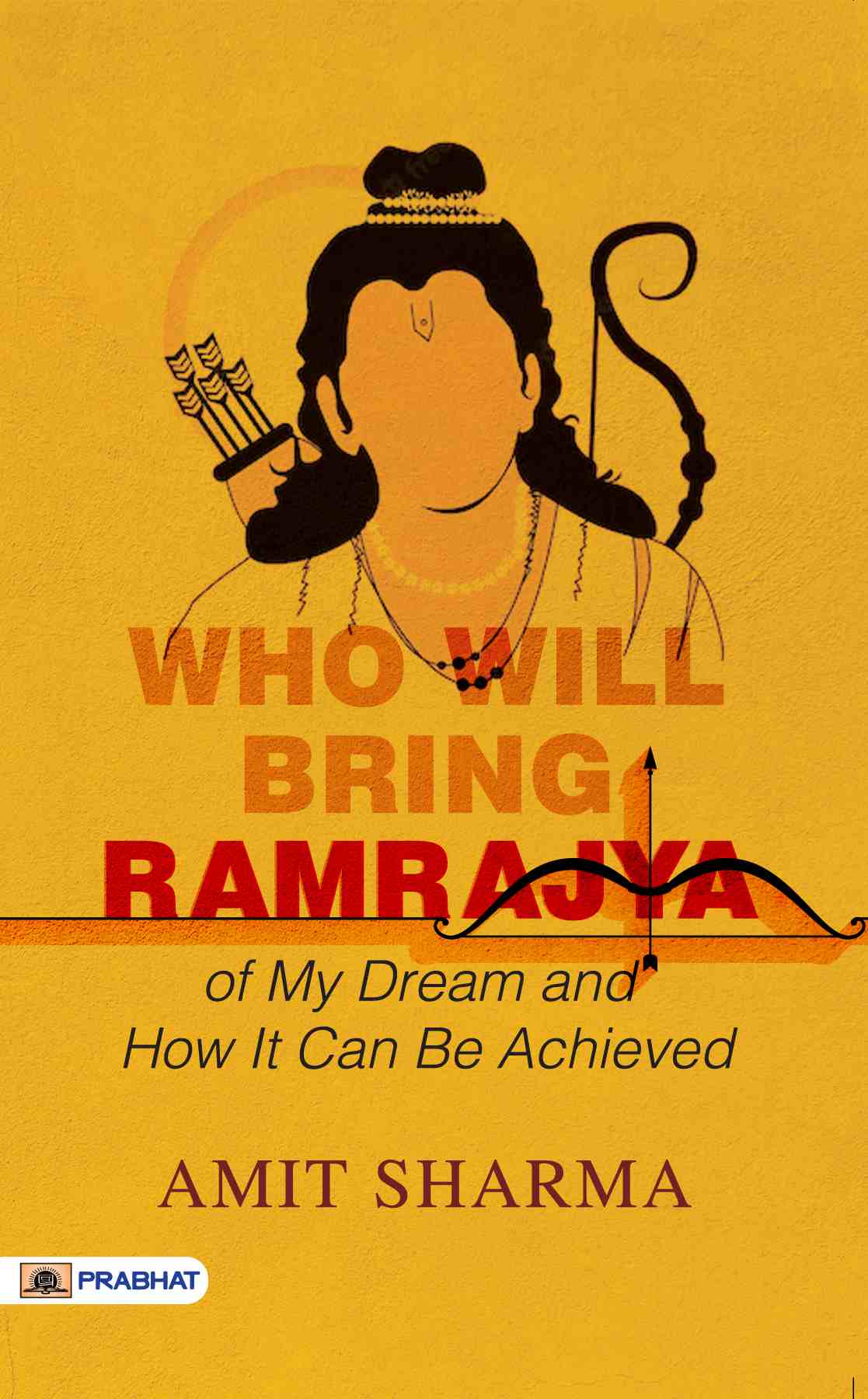 Who Will Bring Ramrajya : of My Dream and How It Can Be Achieved