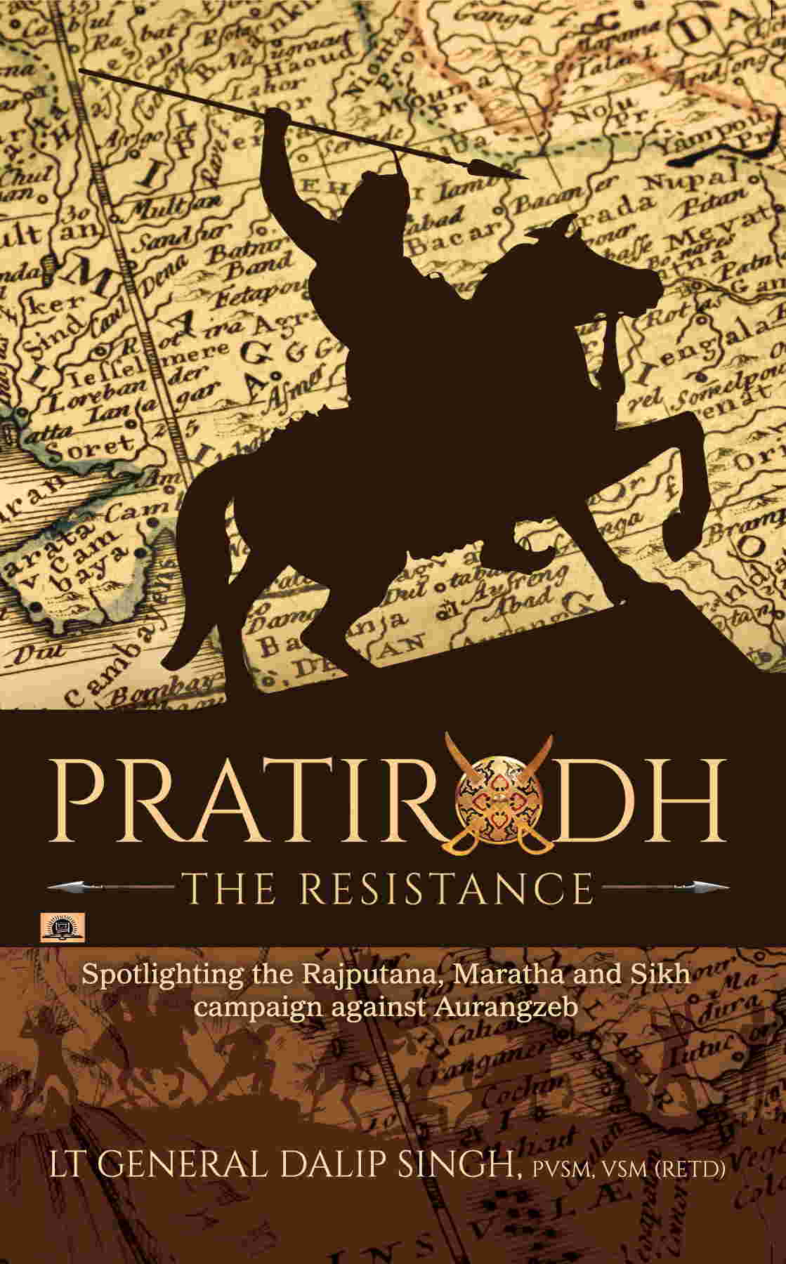Pratirodh: The Resistance—Spotlighting the Rajputana, Maratha and Sikh campaign against Aurangzeb