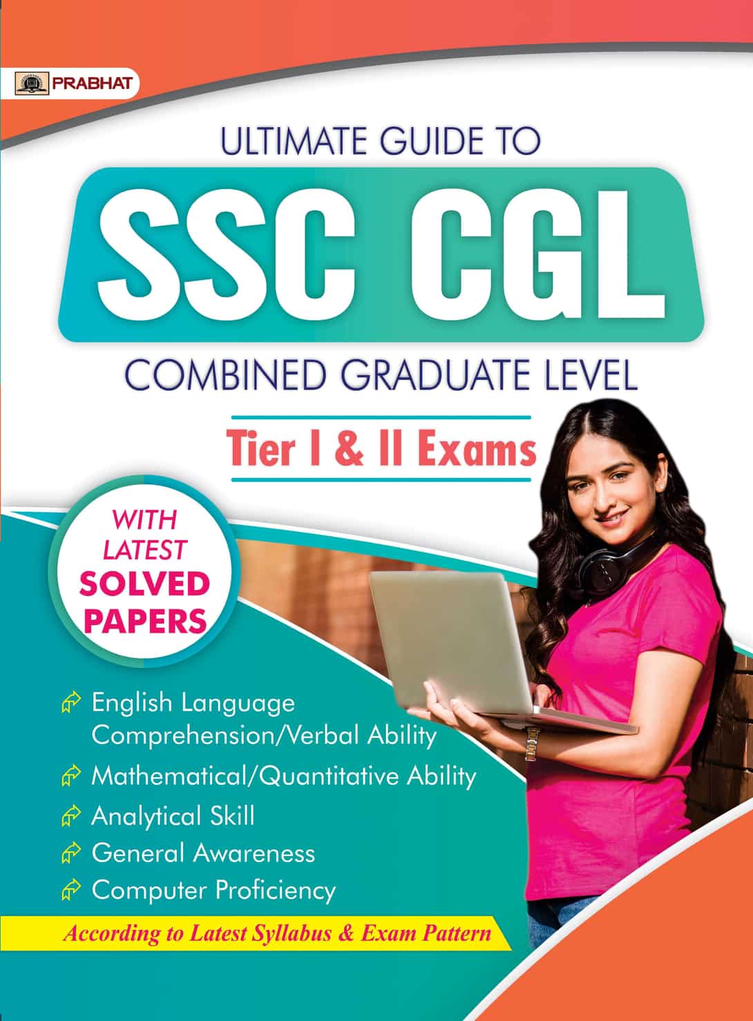Ultimate Guide To SSC CGL Combined Graduate Level Tier I Exam With Latest Solved Papers