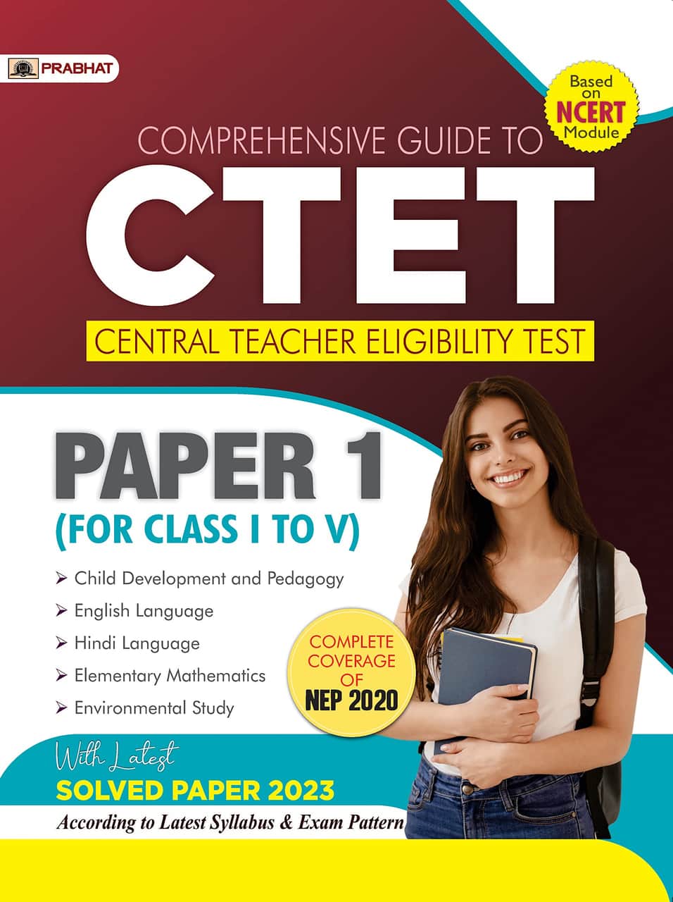 Comprehensive Guide To CTET Central Teacher Eligibility Test Paper-1 (CTET Guide Paper 1 Class: I-V)