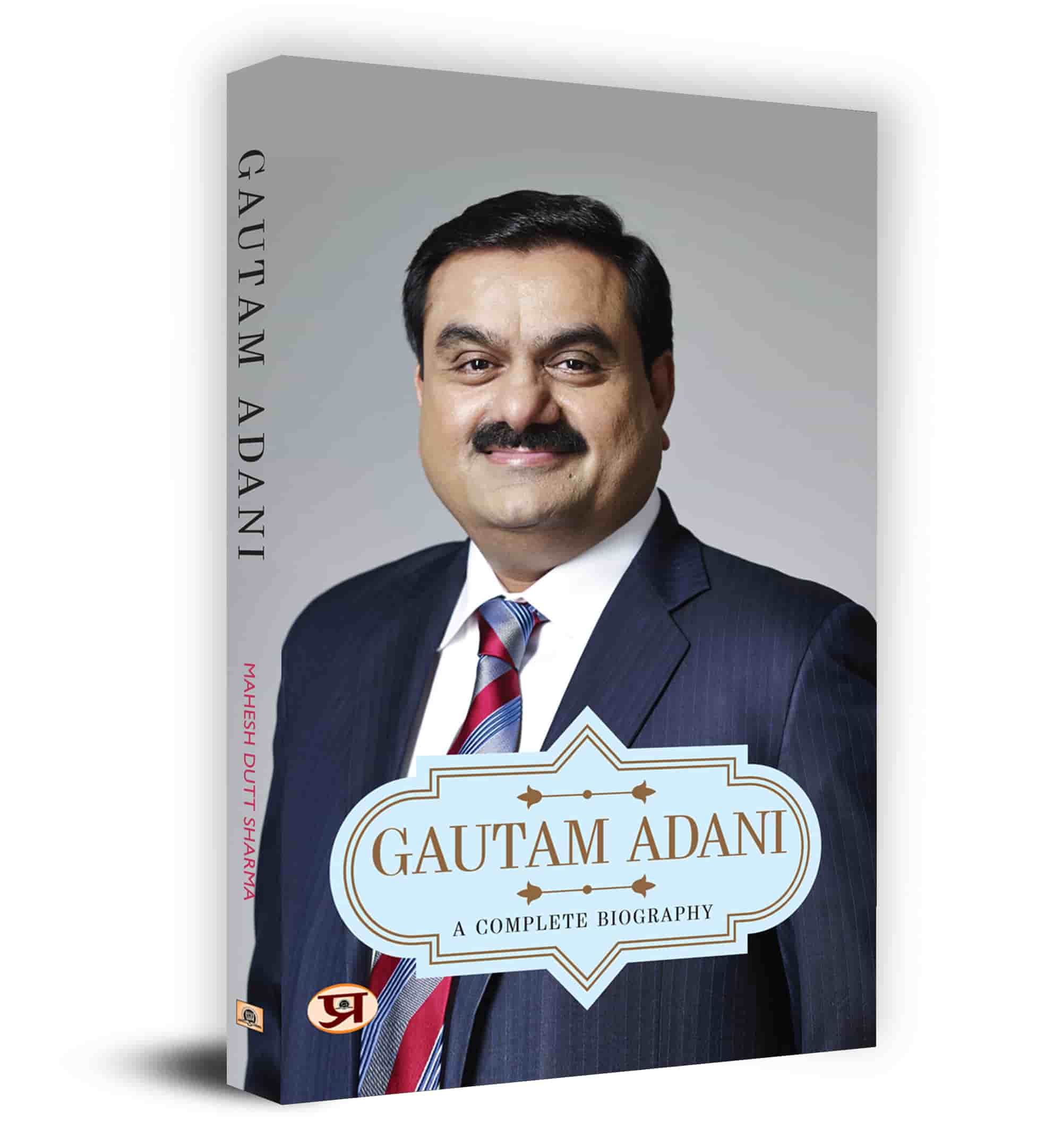 Gautam Adani: A Complete Biography