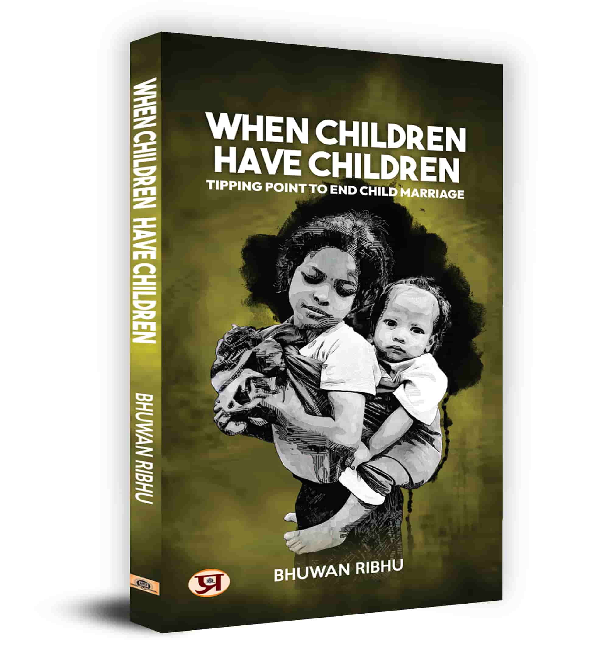 When Children Have Children Book in English by Bhuwan Ribhu
