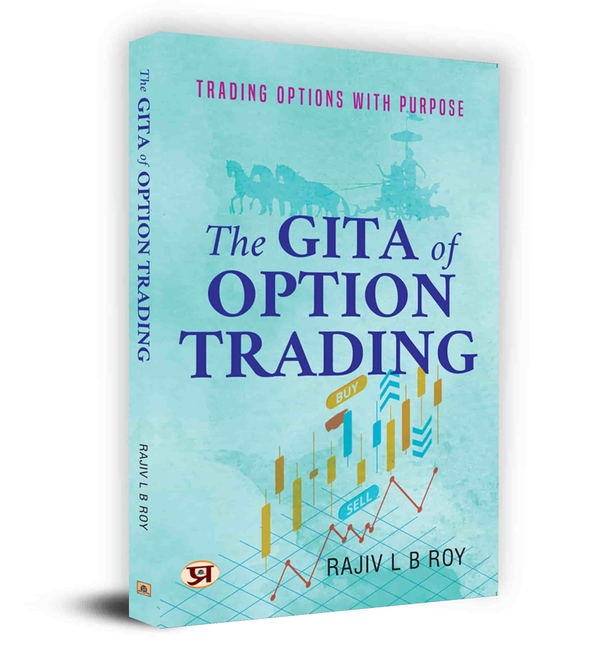 The Gita of Option Trading : Trading Options with Purpose