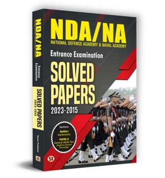 NDA/NA National Defence Academy & Naval Academy Entrance Examination Solved Papers (2023-2015)