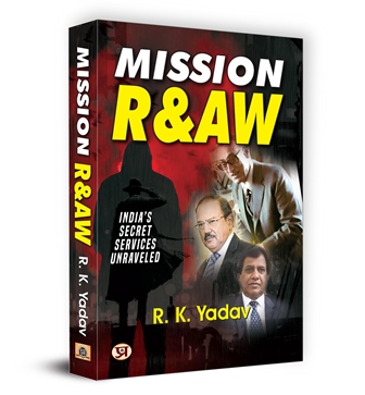 Mission RAW: India’S Secret Services Unraveled