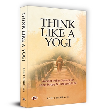 Think Like A Yogi | Ancient Indian Secrets for Long, Happy & Purposeful Life