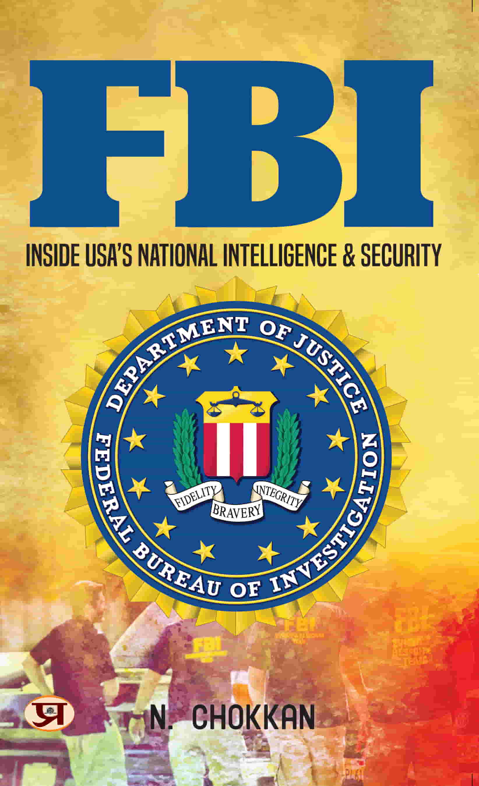 FBI: Inside USA's National Intelligence & Security | N. Chokkan
