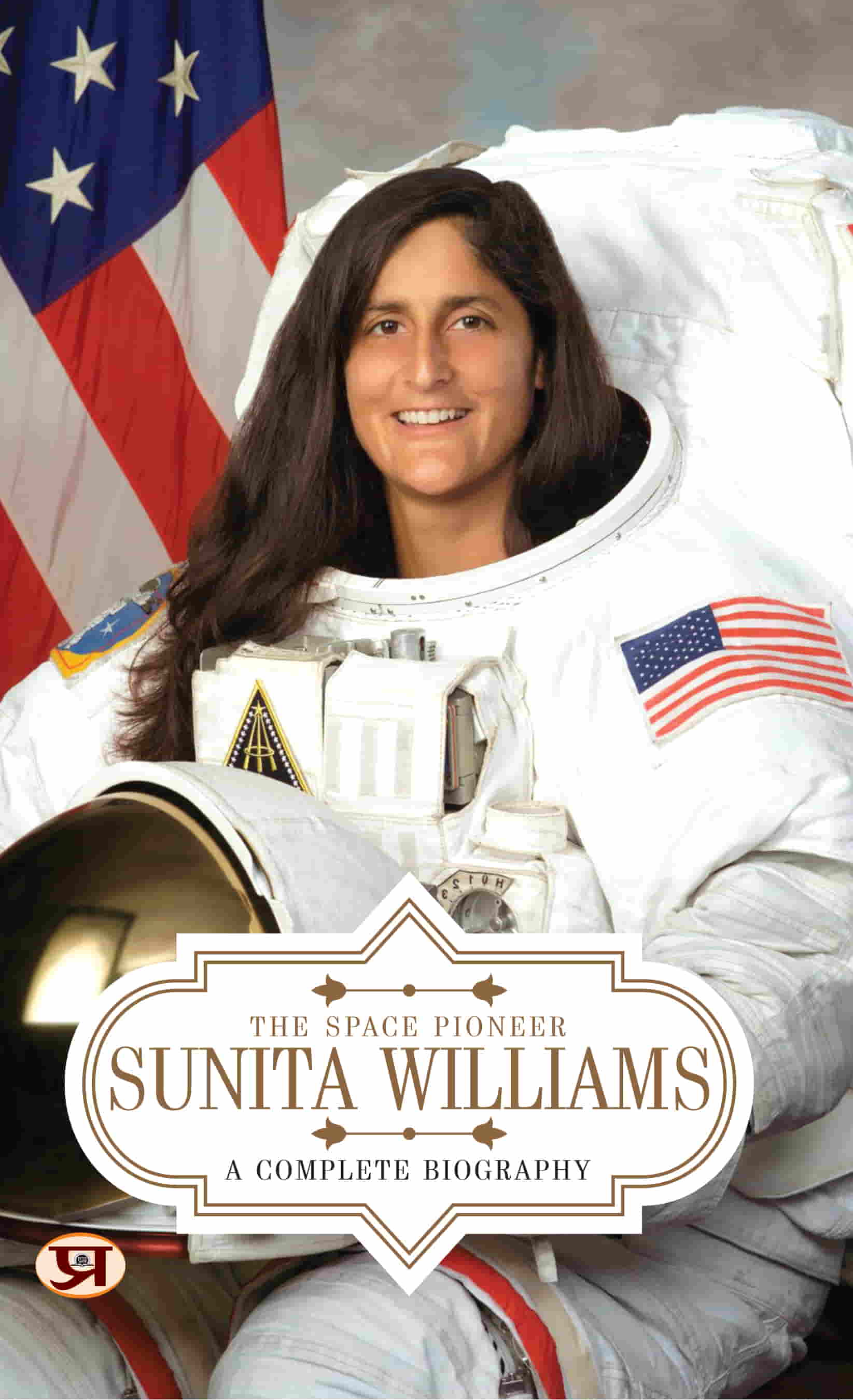 Sunita Williams: A Complete Biography | The Space Pioneer & astronaut