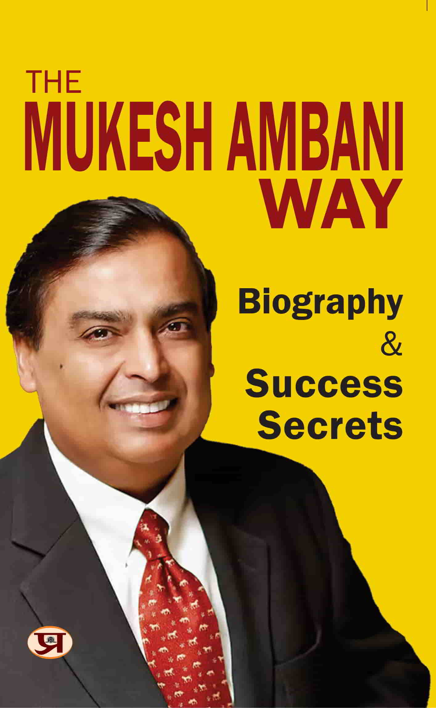 The Mukesh Ambani Way: Biography & Success Secrets (Reliance Industries) | Life Lesson From A Successful & Inspirational Businessman