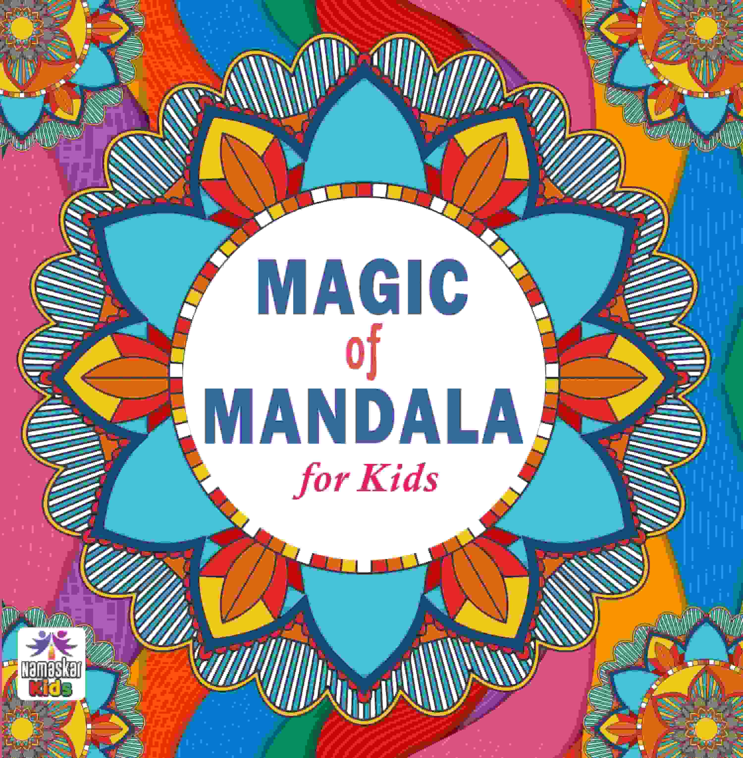 Mandala Art Book for Kids | Coloring Book | 30 Magic of Mandala Fun & Relaxing Designs to Improve Focus, Coloring & Drawing Skills | High Quality Premium Paper | Perfect Gift for Children & Teens