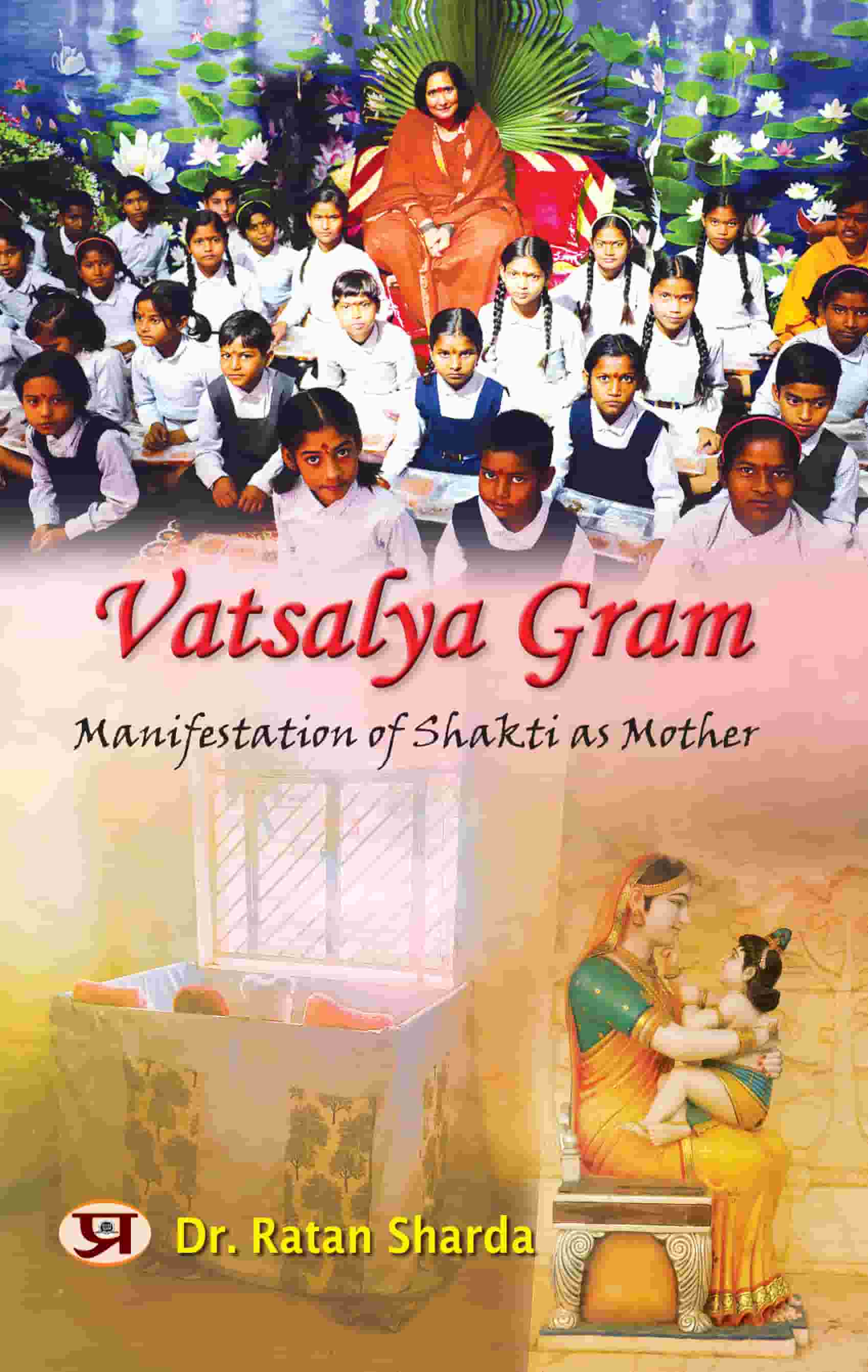 Vatsalya Gram: Manifestation of Shakti As Mother | Sadhvi Rithambara Is A Public Speaker And Nationalist Ideologue
