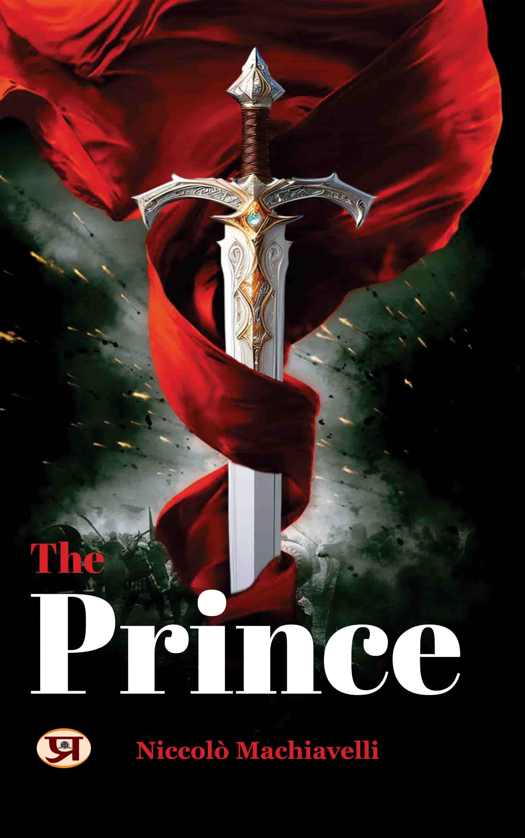 The Prince By Niccolo Machiavelli | Classic Political Treatise on Power & Strategy