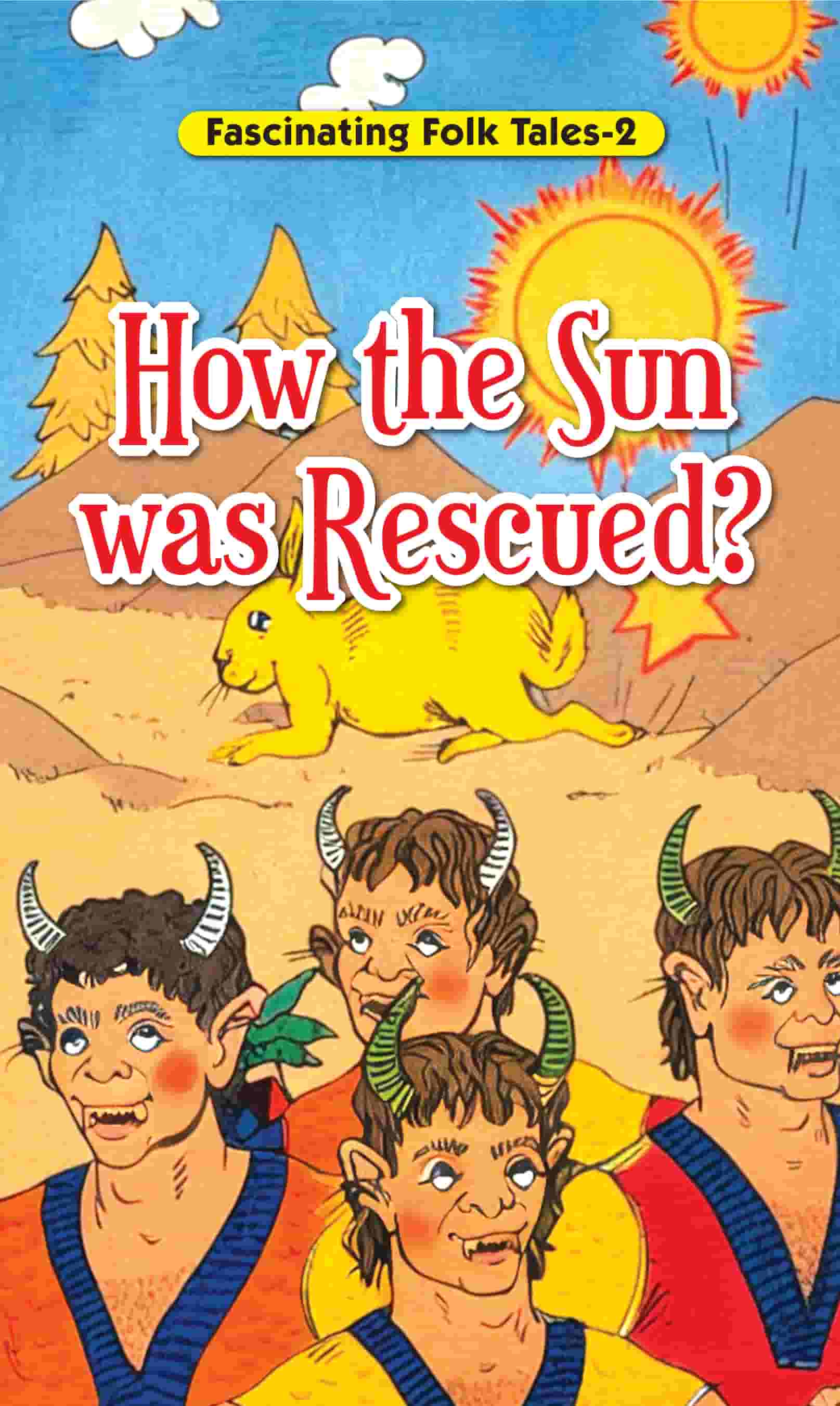 Fascinating Folk Tales  2 : How the Sun was Rescued?
