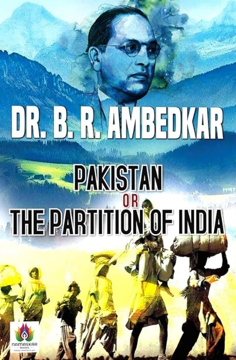 Pakistan or The Partition of India