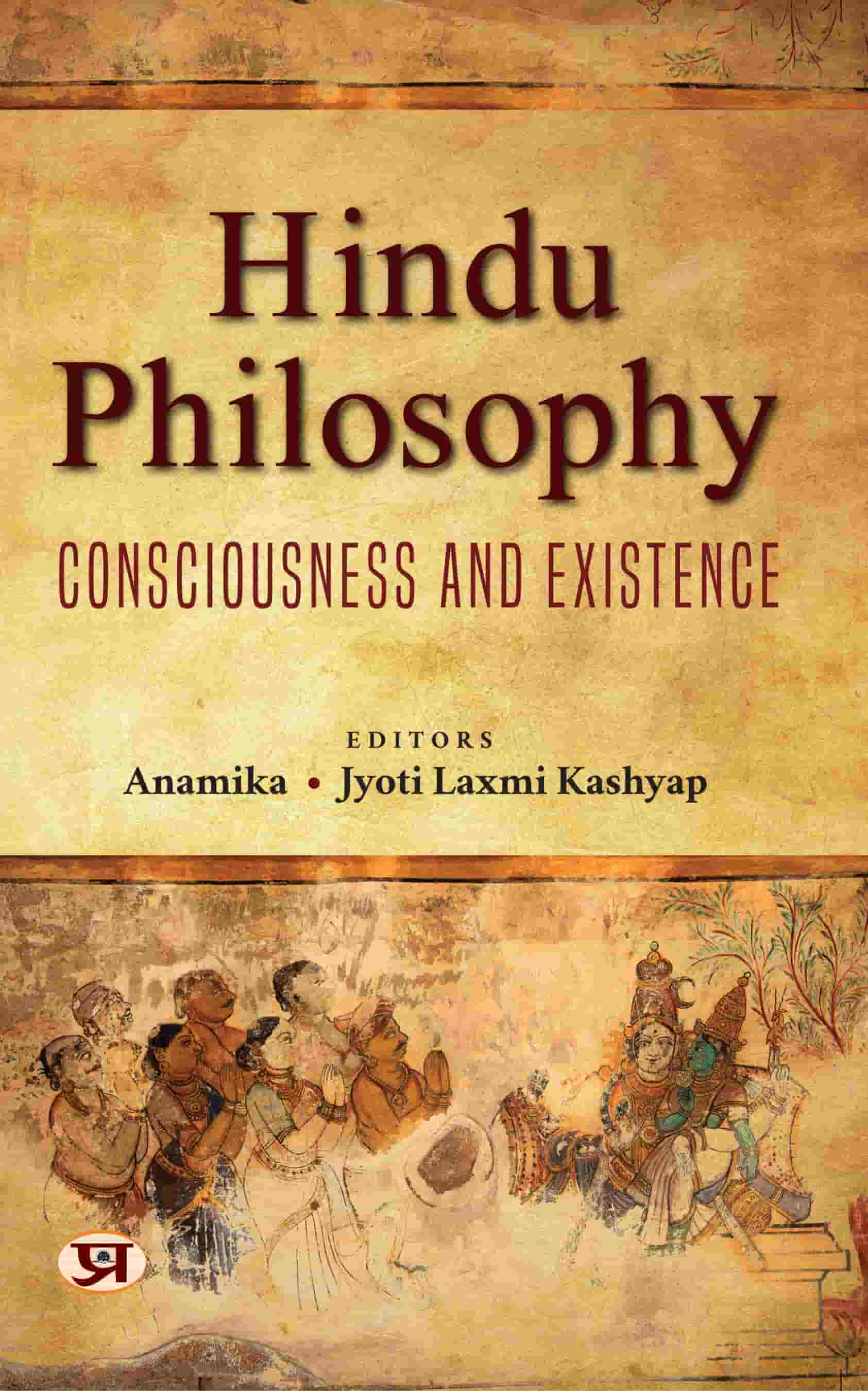 Hindu Philosophy: Consciousness and Existence