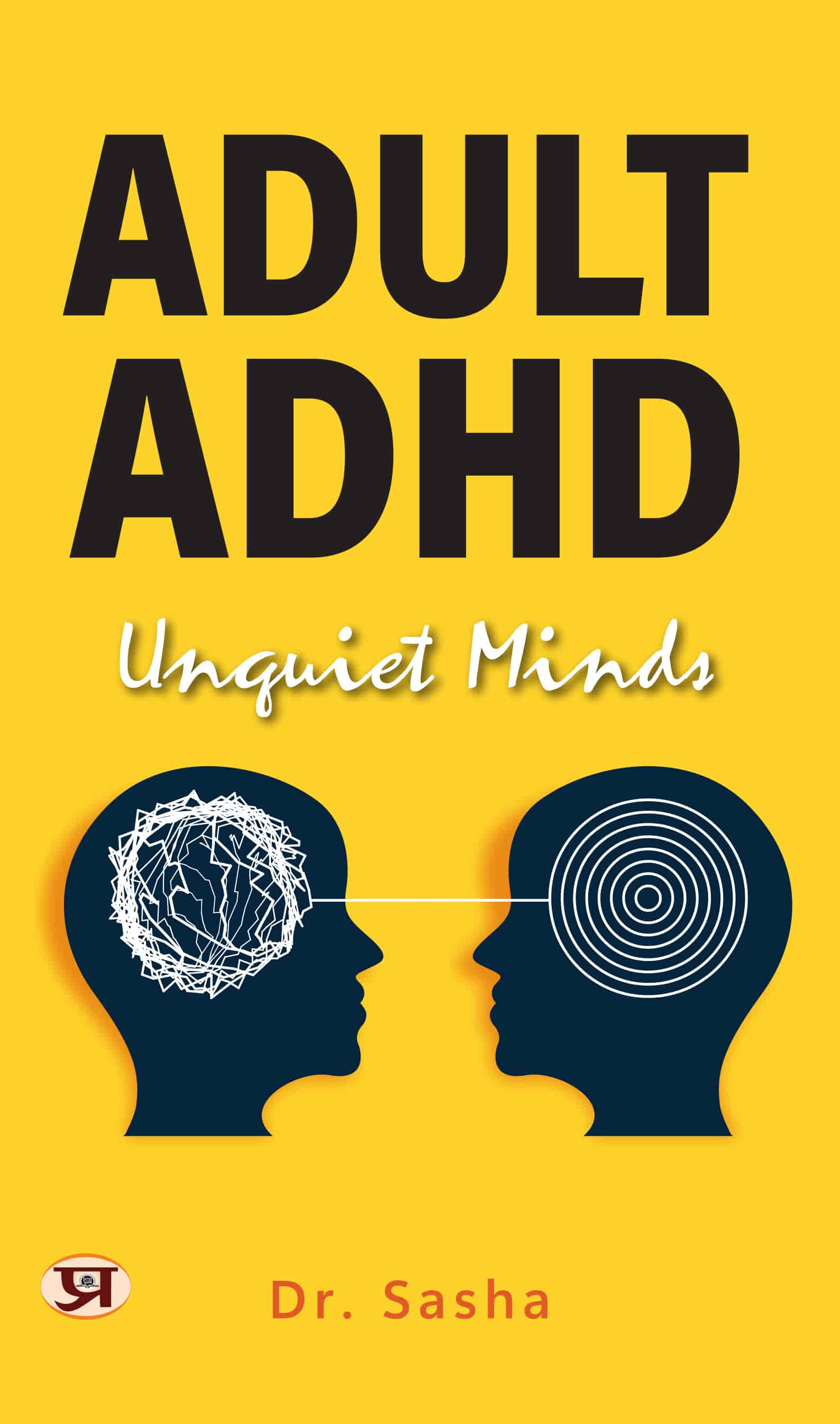 Adult ADHD: Unquiet Minds