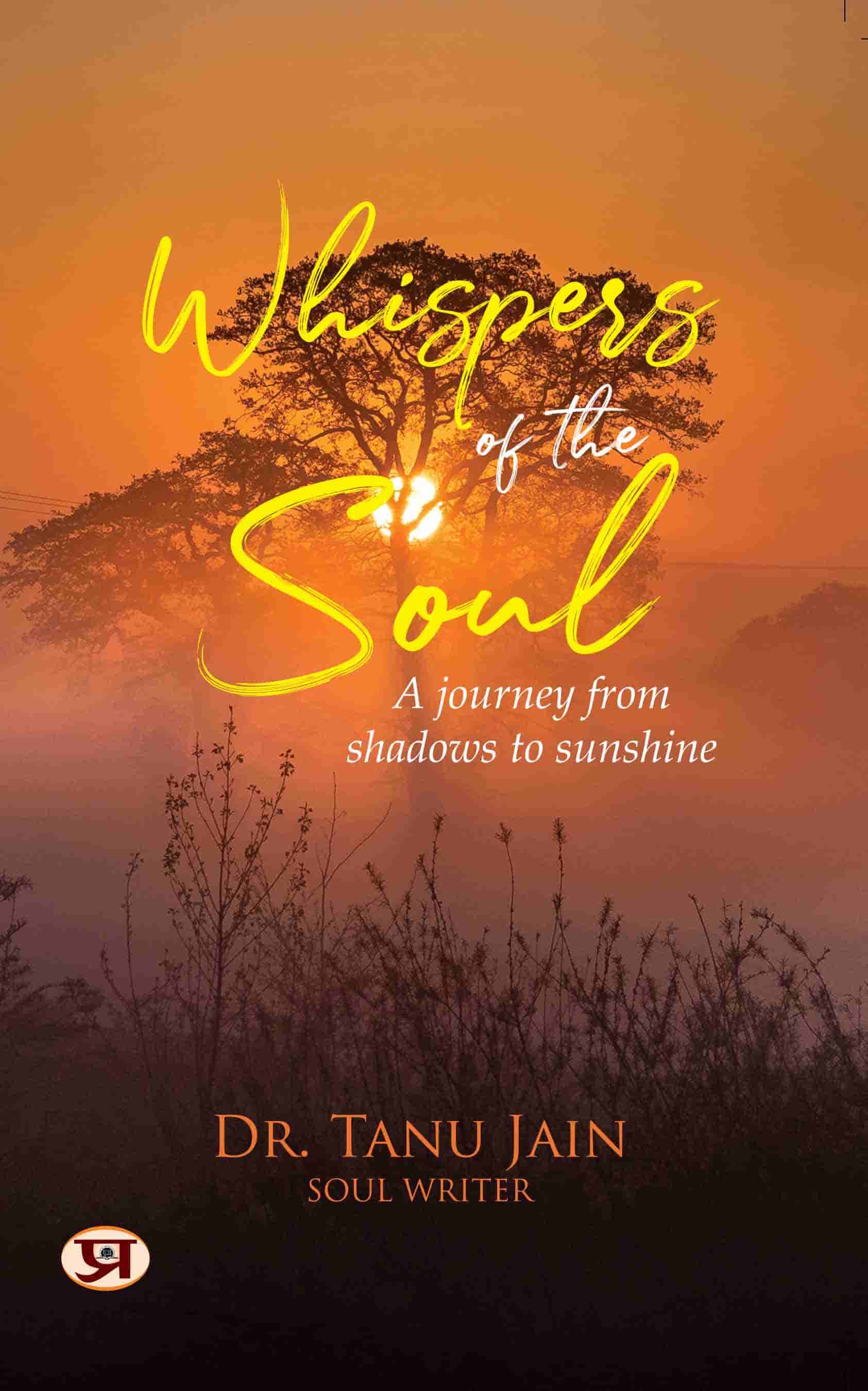 Whispers of The Soul | A Journey From Shadows To Sunshine