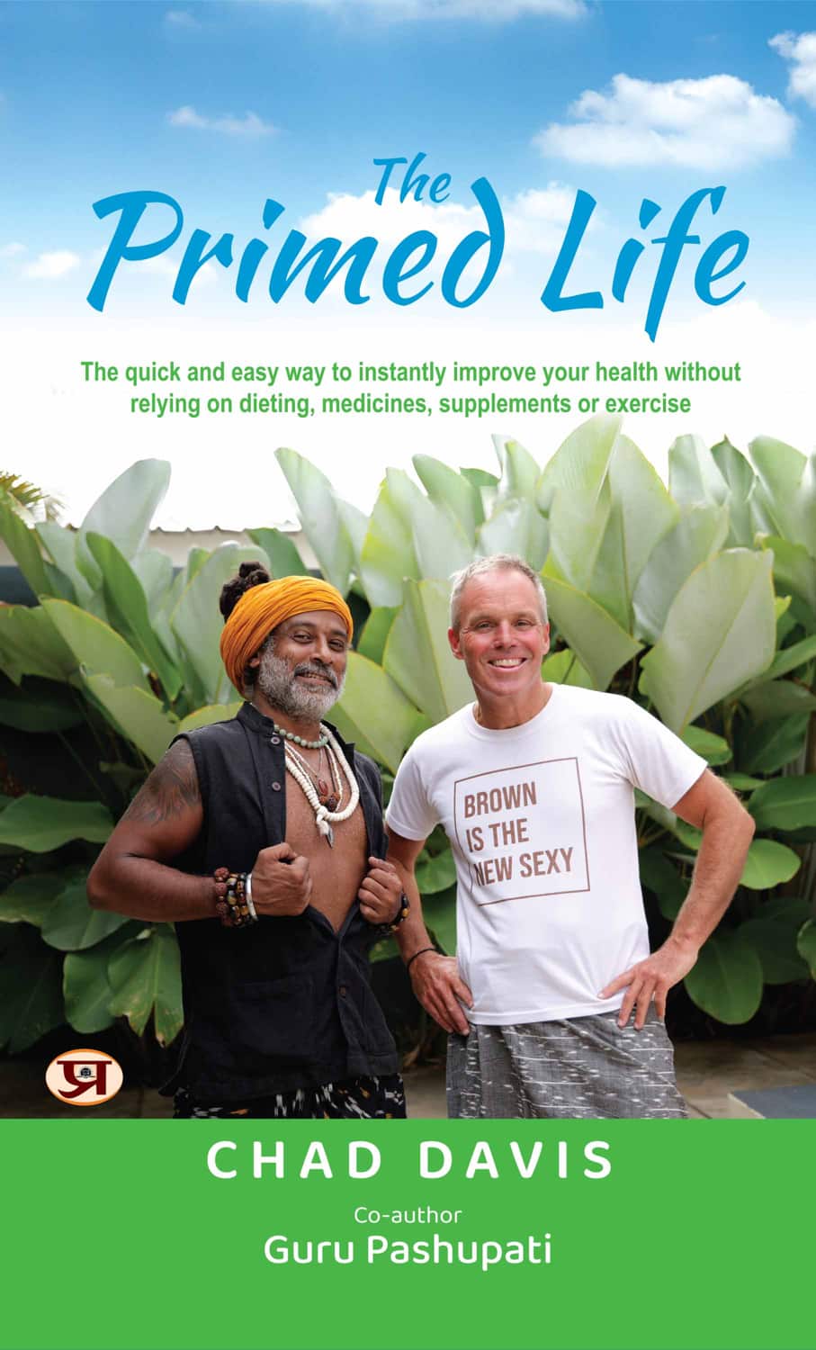 The Primed Life | The Quick and Easy Way To Instantly Improve Your Health Without Relying on Dieting, Medicines, Supplements or Exercise