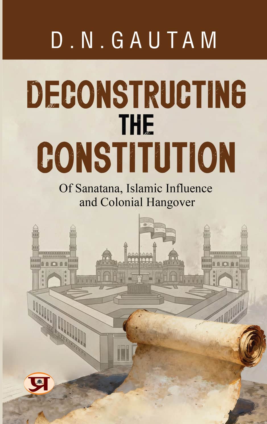 Deconstructing The Constitution of Sanatana, Islamic Influence And Colonial Hangover