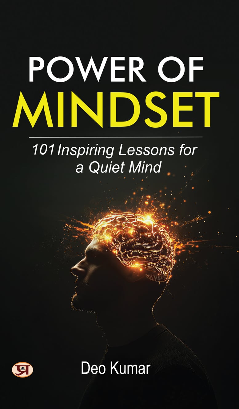 Power of Mindset : 101 Inspiring Lessons For A Quiet Mind