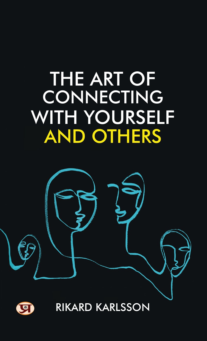 The Art of Connecting With Yourself And Others