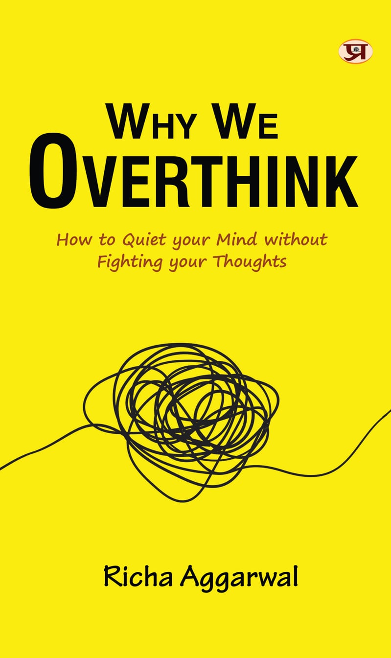 Why We Overthink | How To Quiet Your Mind Without Fighting Your Thoughts