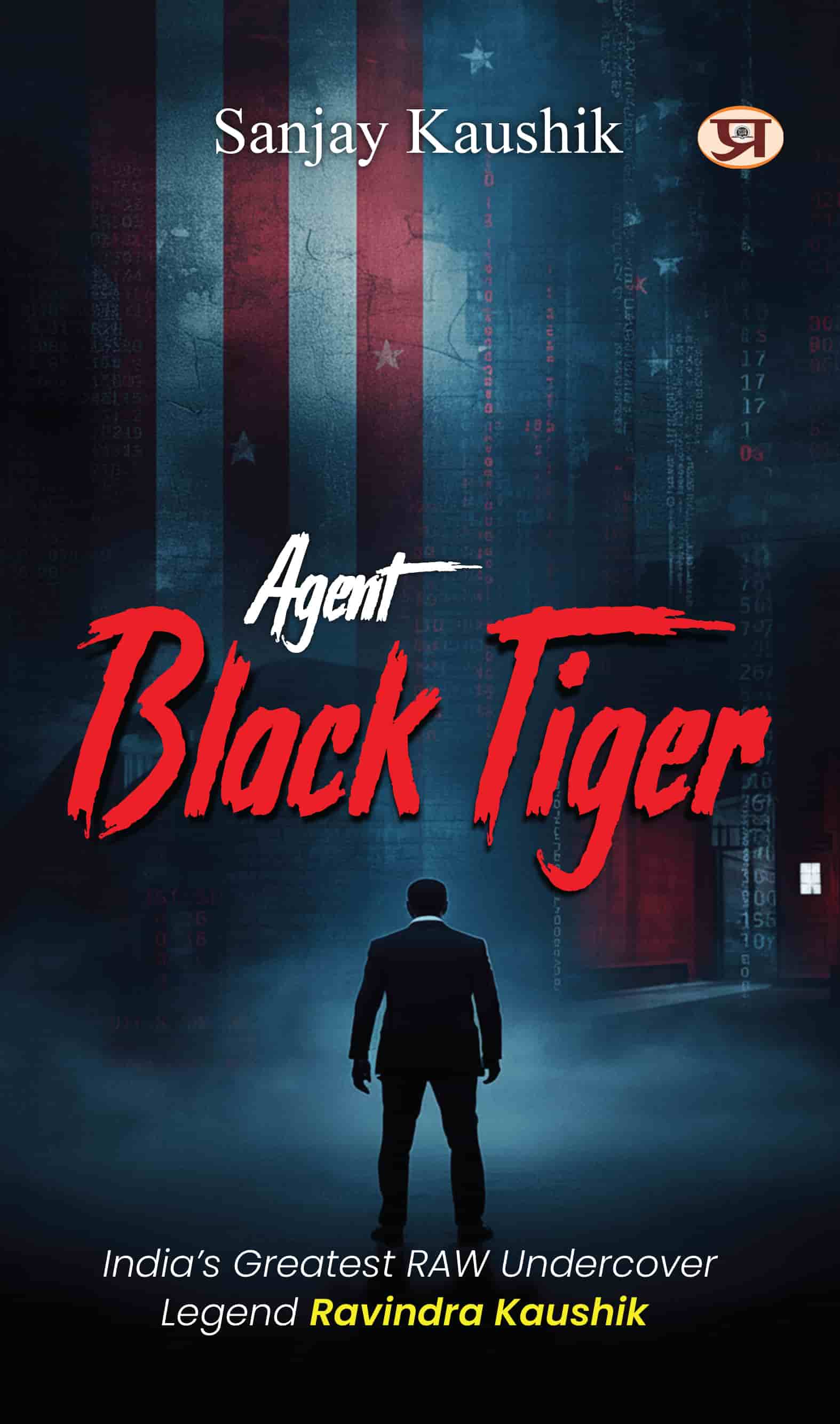 Agent Black Tiger: India’s Greatest Raw Undercover Legend Ravindra Kaushik