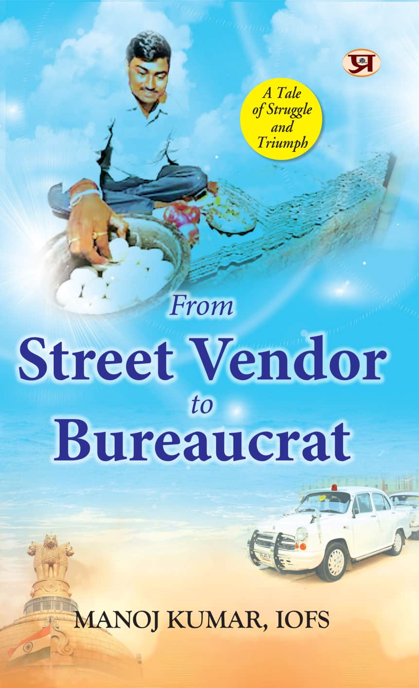 From Street Vendor To Bureaucrat | A Tale of Struggle and Triumph