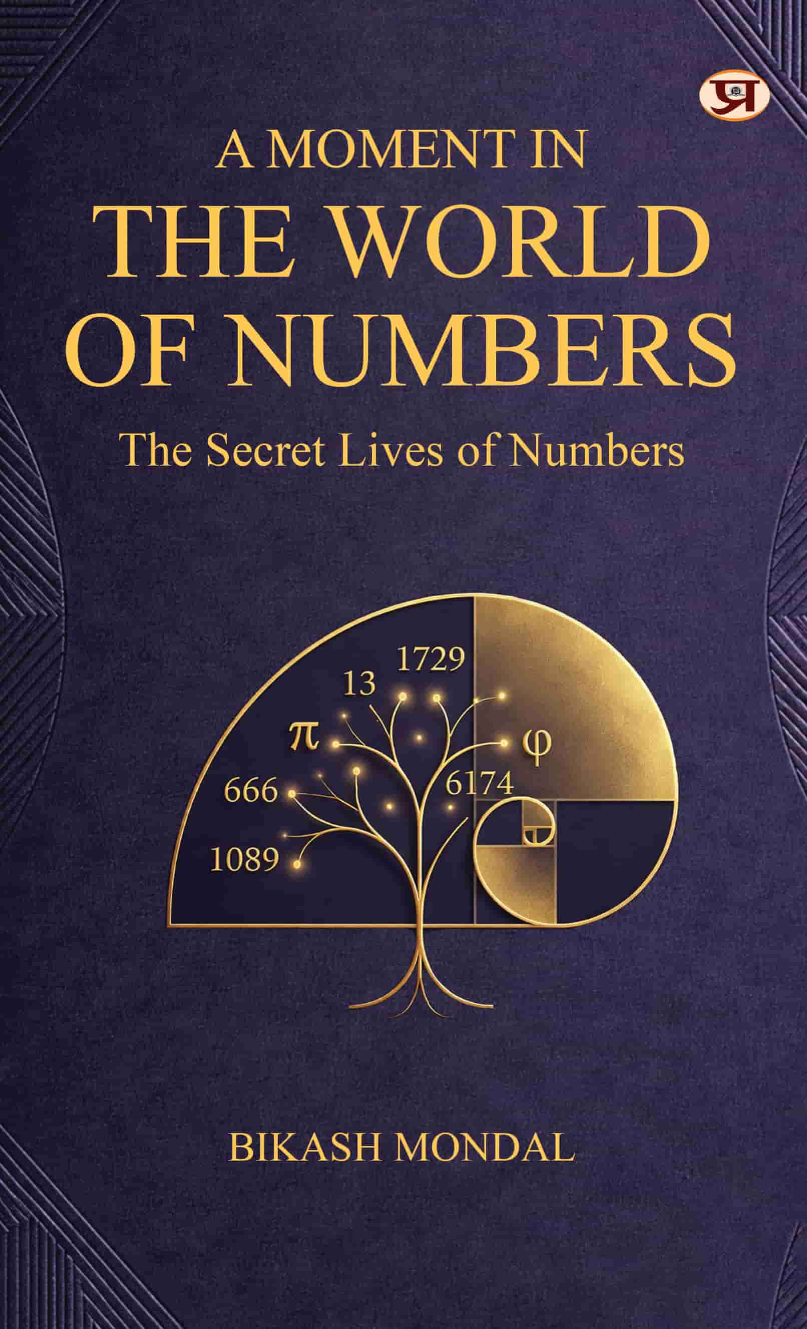 A Moment In The World of Numbers: The Secret Lives