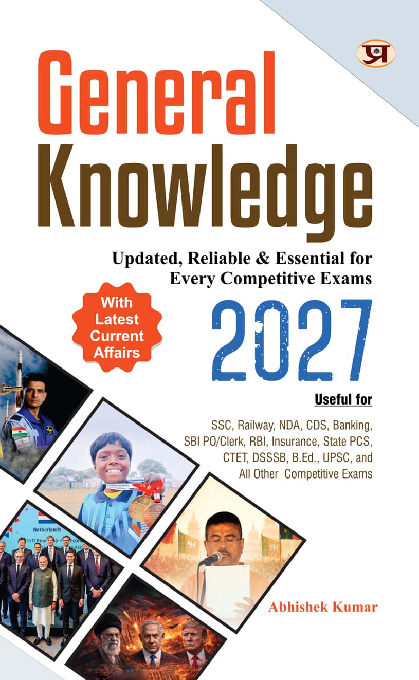 General Knowledge 2027 | UPSC, State PSC, SSC, Bank, Railways RRB, Defence NDA/CDS, CUET , Teaching, State Govt | With Latest Current Affairs For Every Competitive Exams