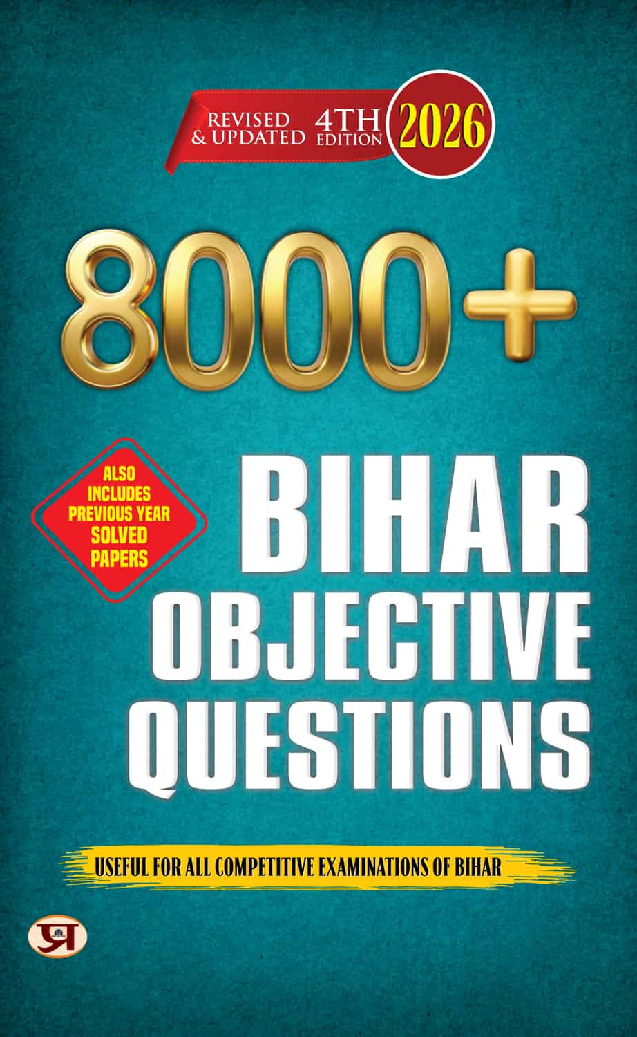 Bihar Objective 8000+ Questions | Useful For All Competitive Examination of Bihar 2026 | Include Previous Year Solved Paper