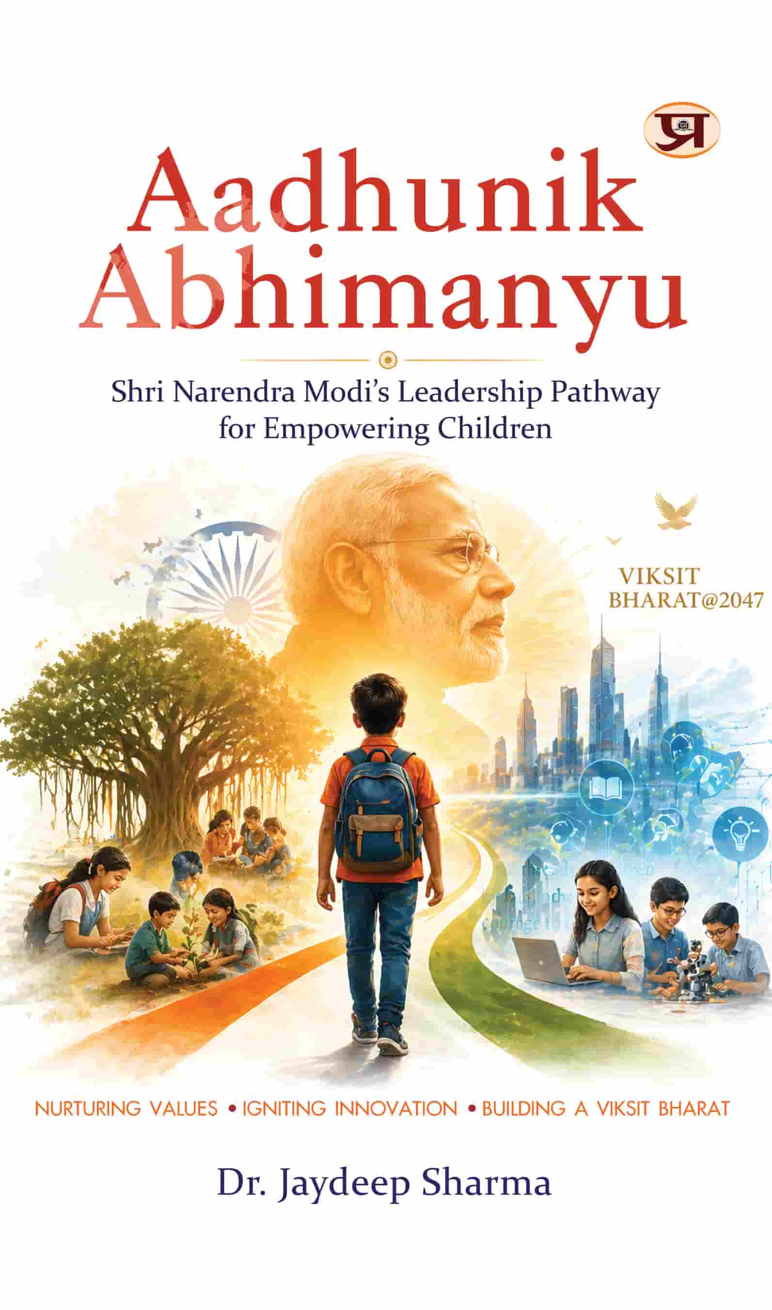 Aadhunik Abhimanyu | Shri Narendra Modi's Leadership Pathway for Empowering Children