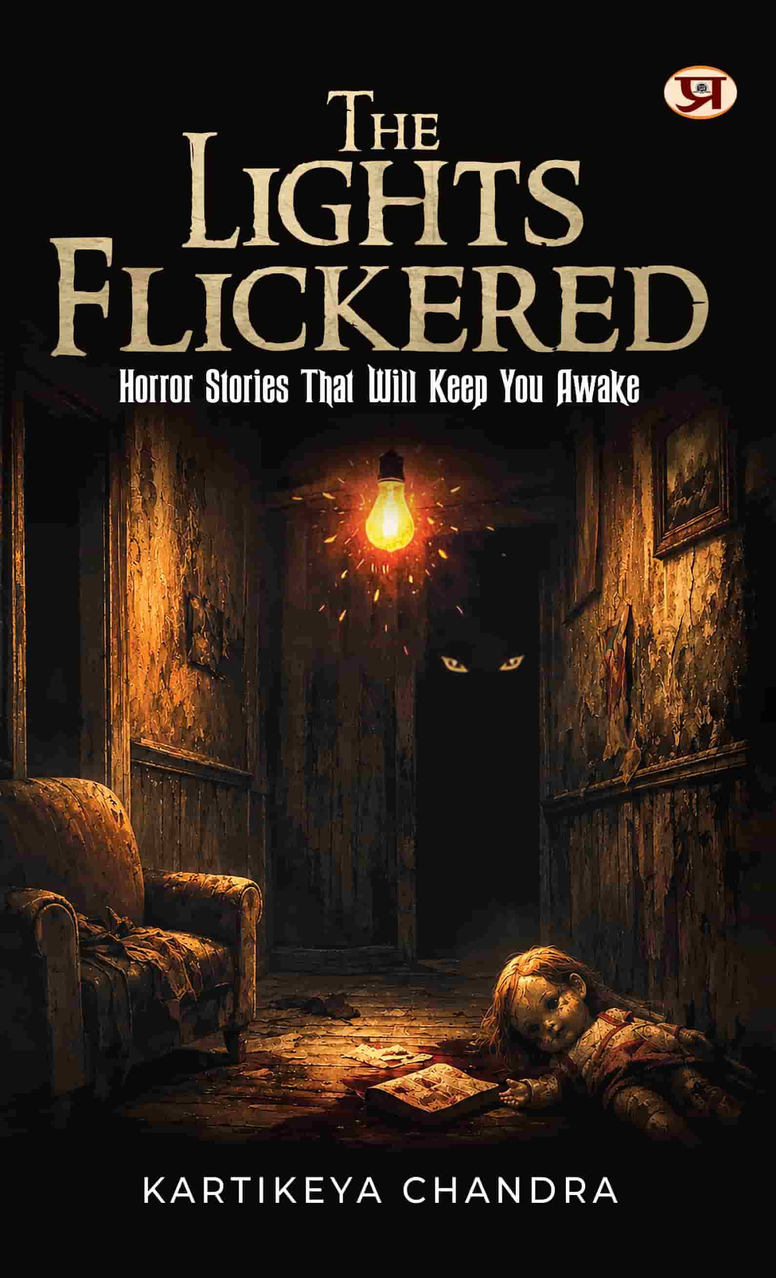 The Lights Flickered: Horror Stories That Will Keep You Awake