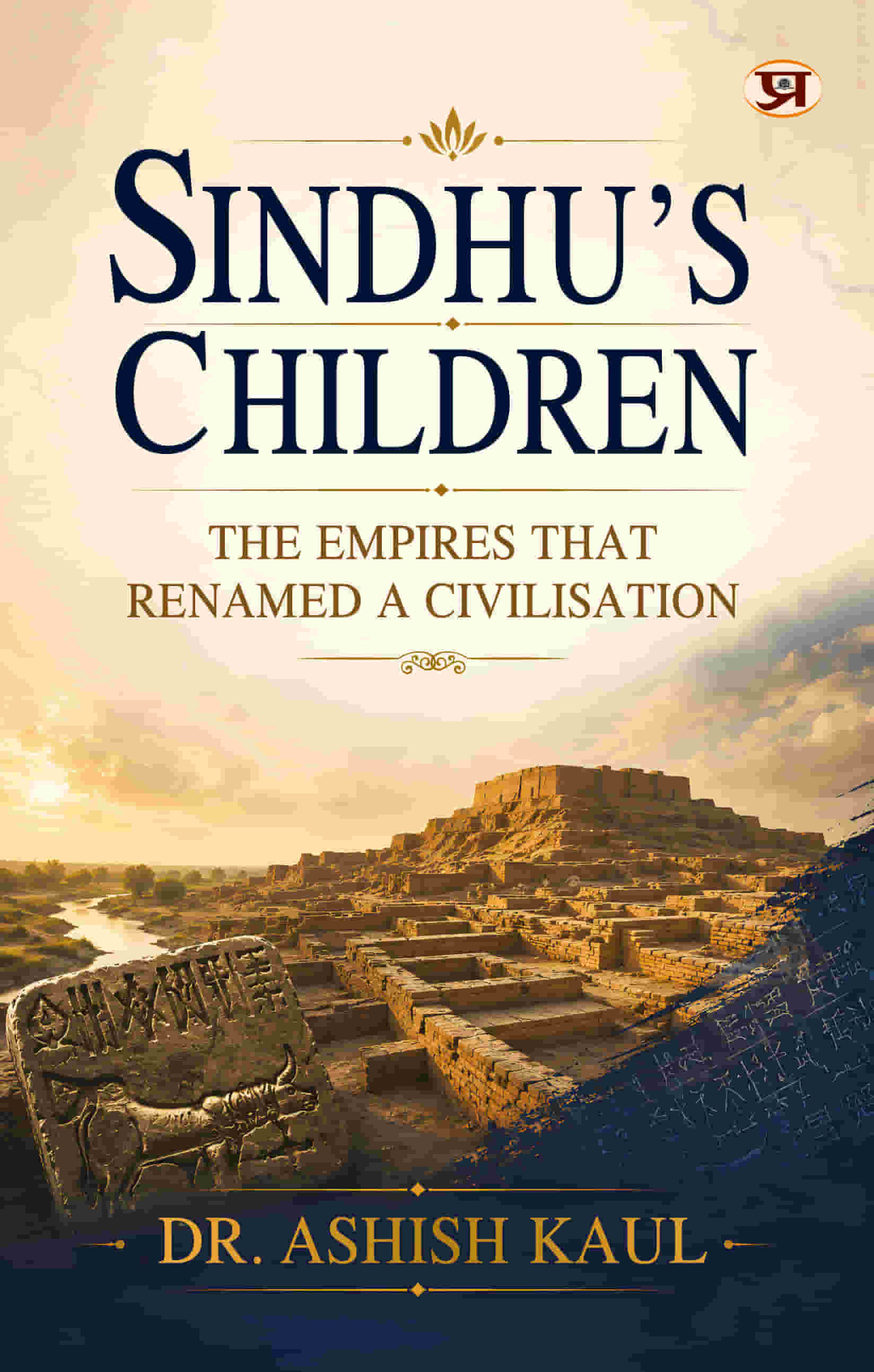 Sindhu's Children: The Empires That Renamed A Civilisation